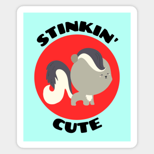 Stinkin' Cute |  Stinking Cute Skunk pun Sticker